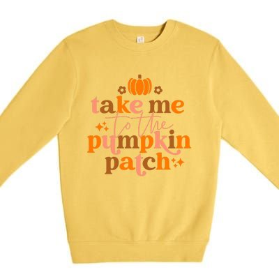 Funny Cute Take Me To The Pumpkin Patch Autumn Fall Thanksgiving Retro Premium Crewneck Sweatshirt