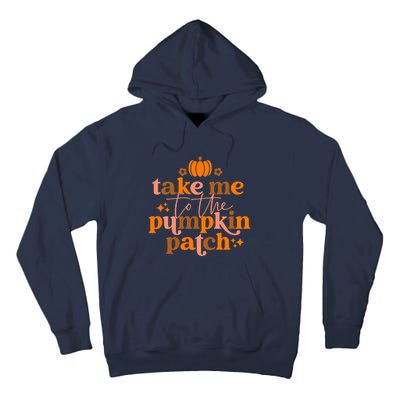 Funny Cute Take Me To The Pumpkin Patch Autumn Fall Thanksgiving Retro Tall Hoodie