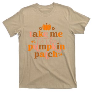 Funny Cute Take Me To The Pumpkin Patch Autumn Fall Thanksgiving Retro T-Shirt