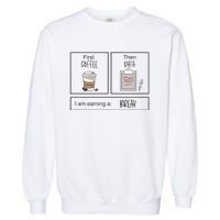 First Coffee Then Iep Teacher Sped Teacher Coffee Lover Gift Garment-Dyed Sweatshirt