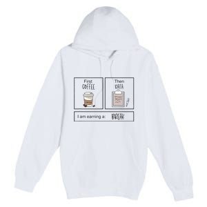 First Coffee Then Iep Teacher Sped Teacher Coffee Lover Gift Premium Pullover Hoodie