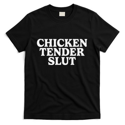 Funny Chicken Tender Slut T-Shirt