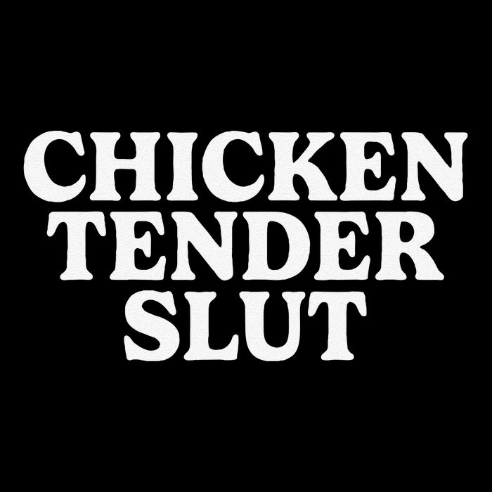 Funny Chicken Tender Slut T-Shirt