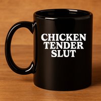 Funny Chicken Tender Slut 11oz C Handle Ceramic Mug