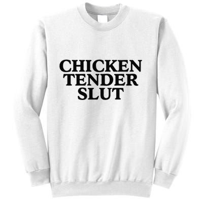 Funny Chicken Tender Slut Trendy Sayings Chicken Nugget Lover Chicken Lover Gi Sweatshirt