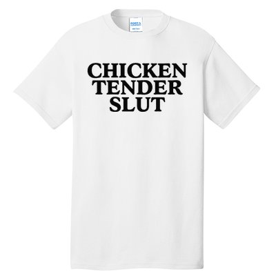 Funny Chicken Tender Slut Trendy Sayings Chicken Nugget Lover Chicken Lover Gi Tall T-Shirt