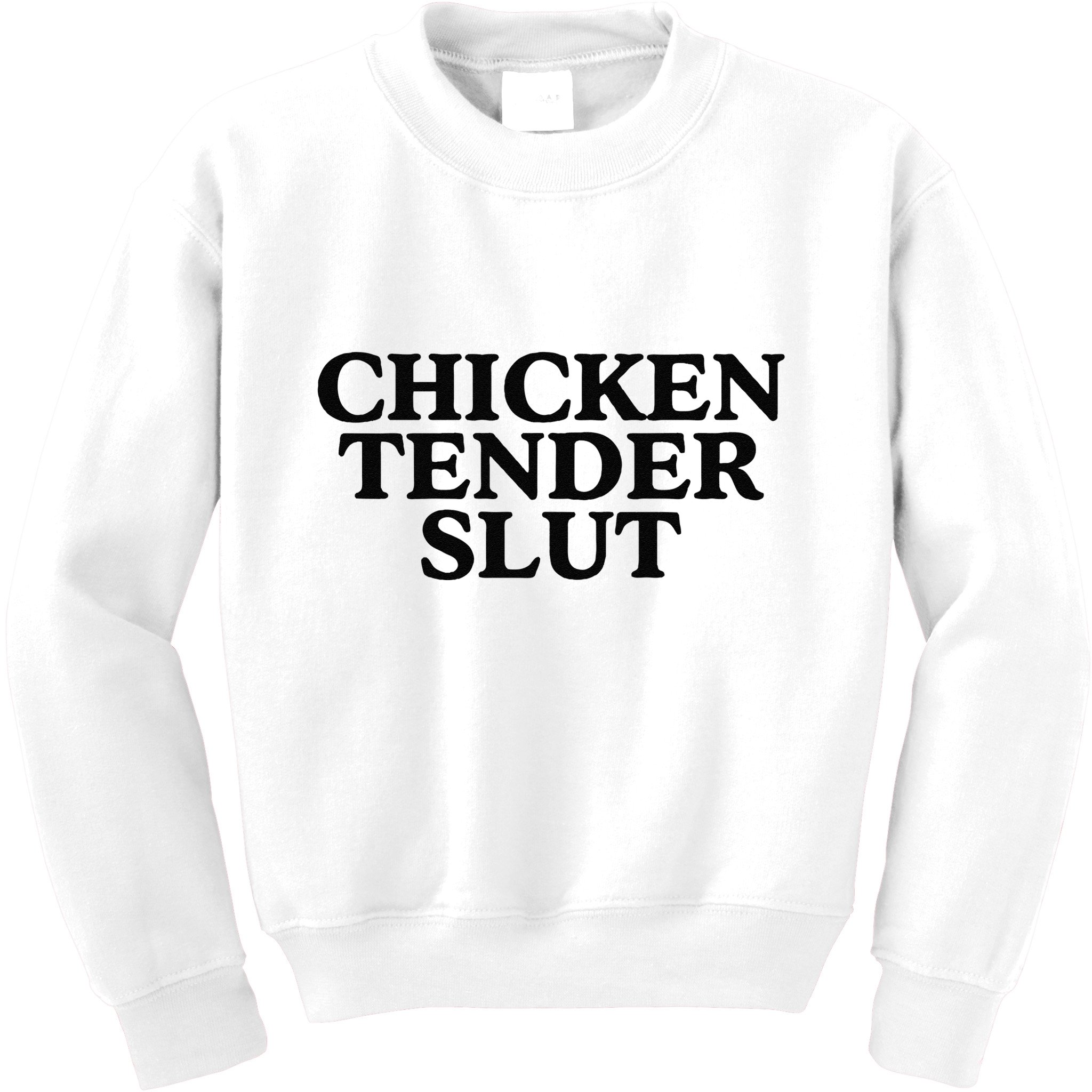 Funny Chicken Tender Slut Trendy Sayings Chicken Nugget Lover Chicken Lover Gi Kids Sweatshirt