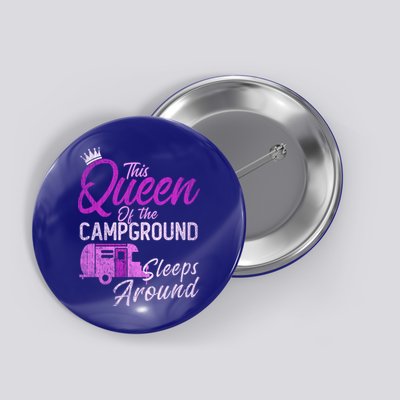 Funny Camper This Queen Of Campground Sleeps Around Cute Gift Button