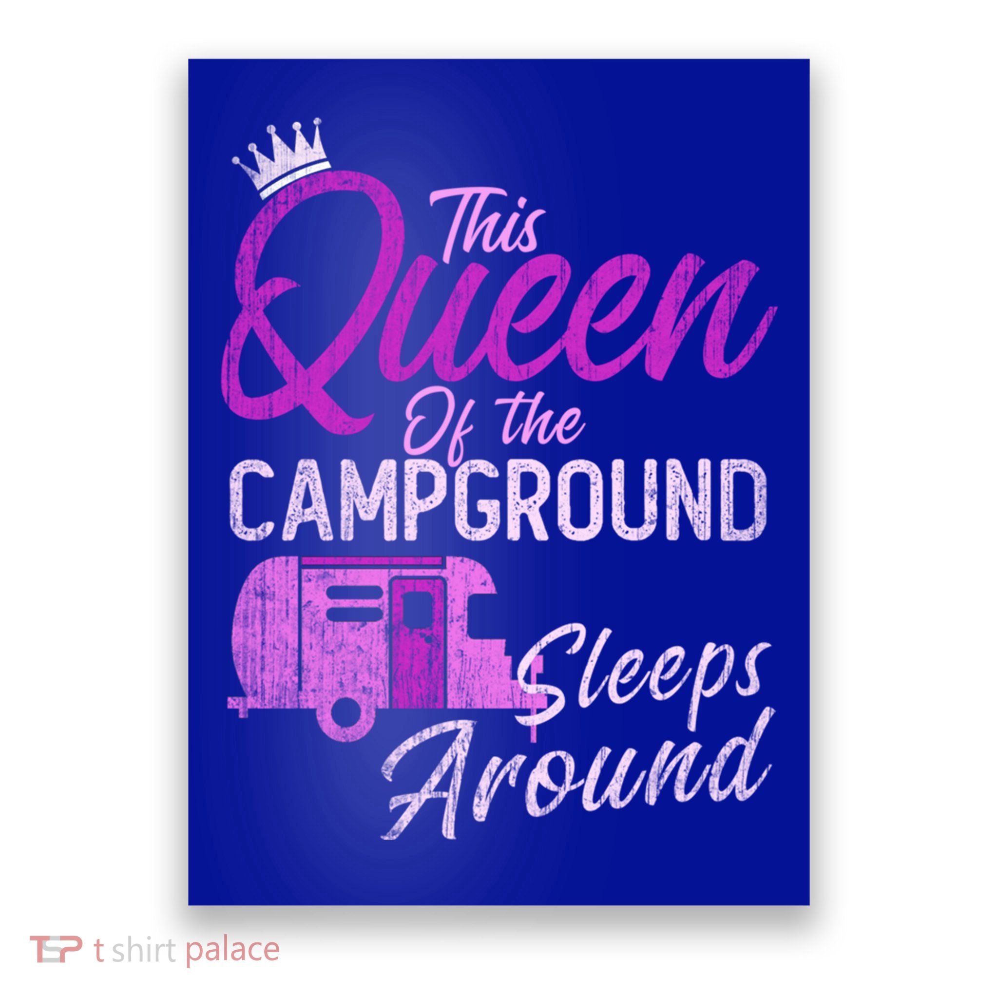 Funny Camper This Queen Of Campground Sleeps Around Cute Gift Poster
