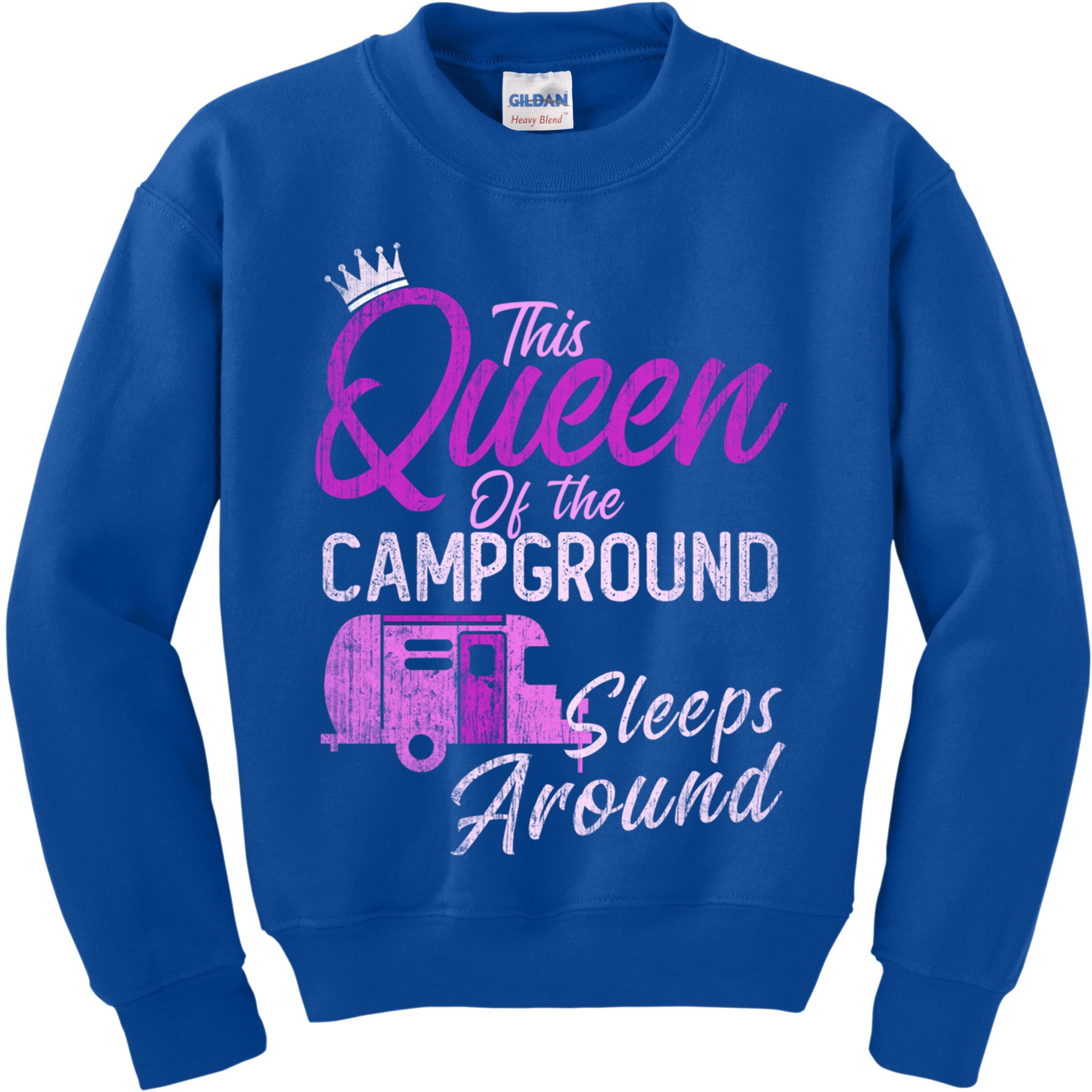 Funny Camper This Queen Of Campground Sleeps Around Cute Gift Kids Sweatshirt