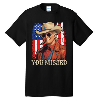 Funny Cowboy Trump 2024 You Missed Western Usa Flag Vintage Tall T-Shirt