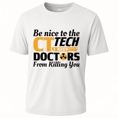 Funny Ct Tech Radiology Ct Cat Scan Be Nice Cooling Performance Crew T-Shirt