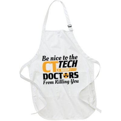 Funny Ct Tech Radiology Ct Cat Scan Be Nice Full-Length Apron With Pockets