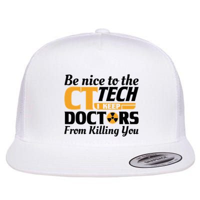 Funny Ct Tech Radiology Ct Cat Scan Be Nice Flat Bill Trucker Hat