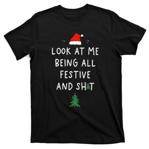 Funny Christmas Tree Look At Me Being All Festive T-Shirt