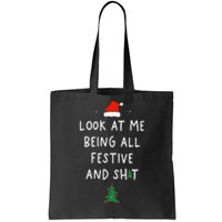 Funny Christmas Tree Look At Me Being All Festive Tote Bag