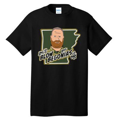 Funny Chief Taylor You’Ll Blow Your Begonias Off Tall T-Shirt