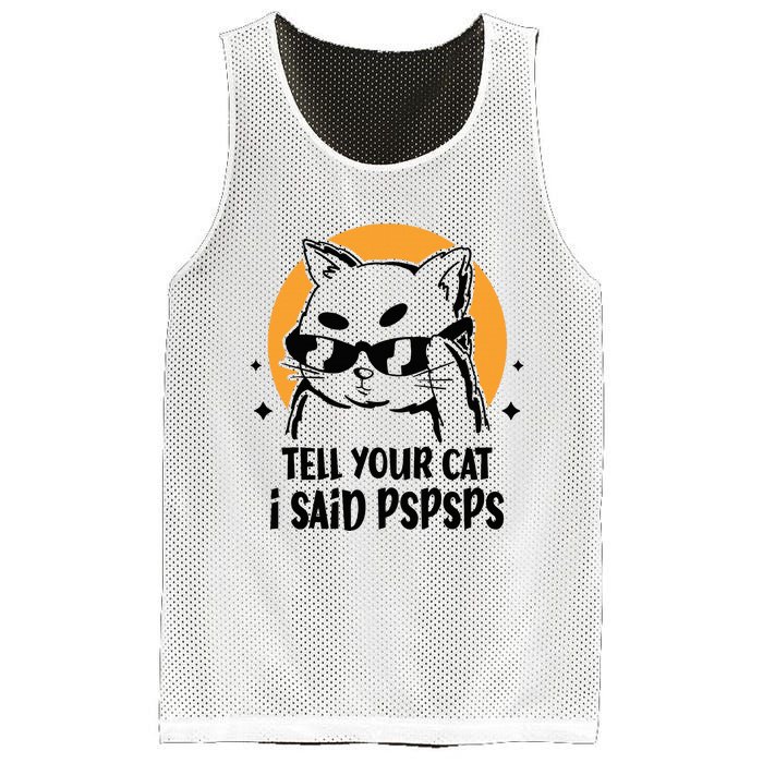 Funny Cat Tell Your Cat I Said Pspsps Mesh Reversible Basketball Jersey Tank