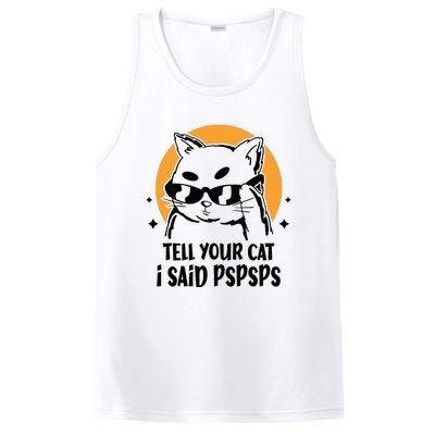 Funny Cat Tell Your Cat I Said Pspsps PosiCharge Competitor Tank