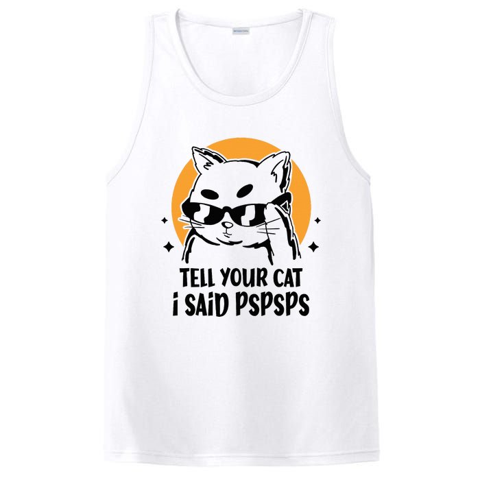 Funny Cat Tell Your Cat I Said Pspsps PosiCharge Competitor Tank