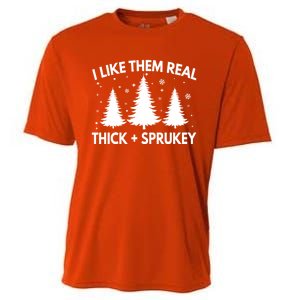 Funny Christmas Tree I Like Them Real Thick And Sprucey Xmas Meaningful Gift Cooling Performance Crew T-Shirt