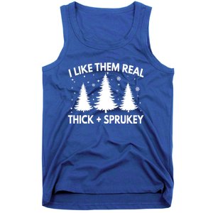 Funny Christmas Tree I Like Them Real Thick And Sprucey Xmas Meaningful Gift Tank Top