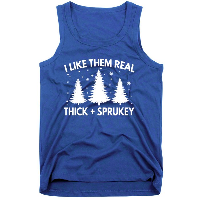 Funny Christmas Tree I Like Them Real Thick And Sprucey Xmas Meaningful Gift Tank Top