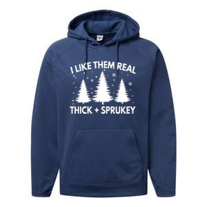 Funny Christmas Tree I Like Them Real Thick And Sprucey Xmas Meaningful Gift Performance Fleece Hoodie