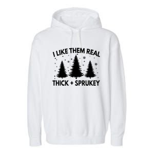 Funny Christmas Tree I Like Them Real Thick And Sprucey Xmas Meaningful Gift Garment-Dyed Fleece Hoodie