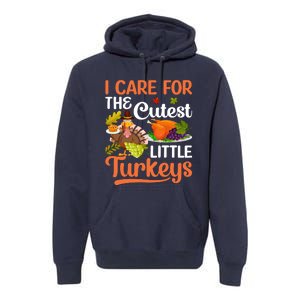 Funny Cute Thanksgiving I Care For The St Little Turkeys Premium Hoodie