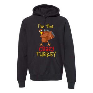 Funny Crazy Turkey Matching Family Group Thanksgiving Party Premium Hoodie