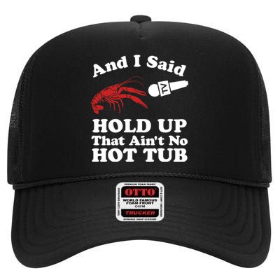 Funny Crawfish That AinT No Hot Tub Cajun Boil Mardi Gras High Crown Mesh Back Trucker Hat