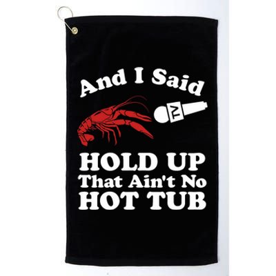 Funny Crawfish That AinT No Hot Tub Cajun Boil Mardi Gras Platinum Collection Golf Towel