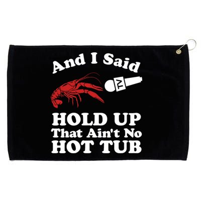 Funny Crawfish That AinT No Hot Tub Cajun Boil Mardi Gras Grommeted Golf Towel