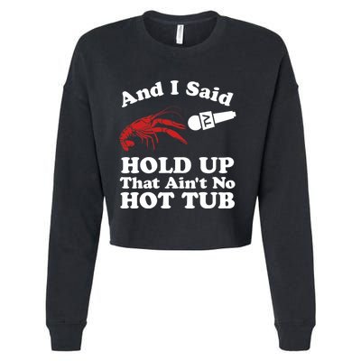 Funny Crawfish That AinT No Hot Tub Cajun Boil Mardi Gras Cropped Pullover Crew