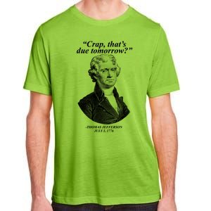 Funny Crap Thats Due Tomorrow Thomas Jefferson Adult ChromaSoft Performance T-Shirt