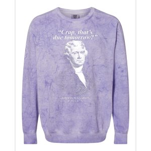 Funny Crap Thats Due Tomorrow Thomas Jefferson Colorblast Crewneck Sweatshirt