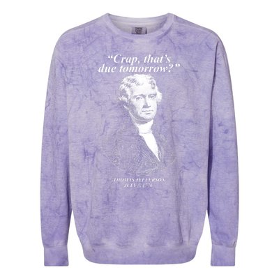 Funny Crap Thats Due Tomorrow Thomas Jefferson Colorblast Crewneck Sweatshirt