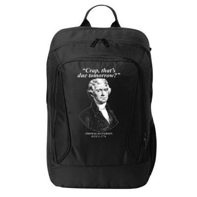 Funny Crap Thats Due Tomorrow Thomas Jefferson City Backpack