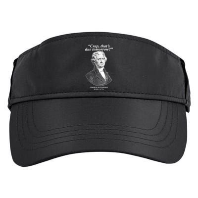 Funny Crap Thats Due Tomorrow Thomas Jefferson Adult Drive Performance Visor