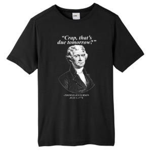 Funny Crap Thats Due Tomorrow Thomas Jefferson Tall Fusion ChromaSoft Performance T-Shirt