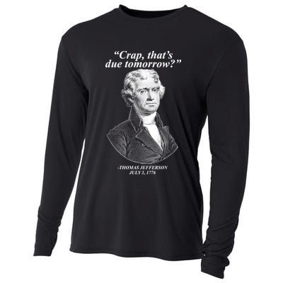 Funny Crap Thats Due Tomorrow Thomas Jefferson Cooling Performance Long Sleeve Crew