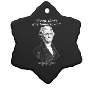 Funny Crap Thats Due Tomorrow Thomas Jefferson Ceramic Star Ornament