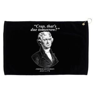 Funny Crap Thats Due Tomorrow Thomas Jefferson Grommeted Golf Towel