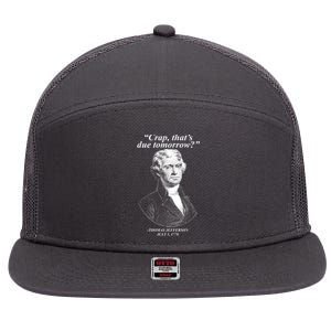 Funny Crap Thats Due Tomorrow Thomas Jefferson 7 Panel Mesh Trucker Snapback Hat