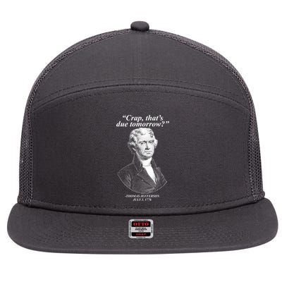 Funny Crap Thats Due Tomorrow Thomas Jefferson 7 Panel Mesh Trucker Snapback Hat