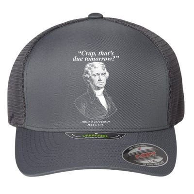 Funny Crap Thats Due Tomorrow Thomas Jefferson Flexfit Unipanel Trucker Cap