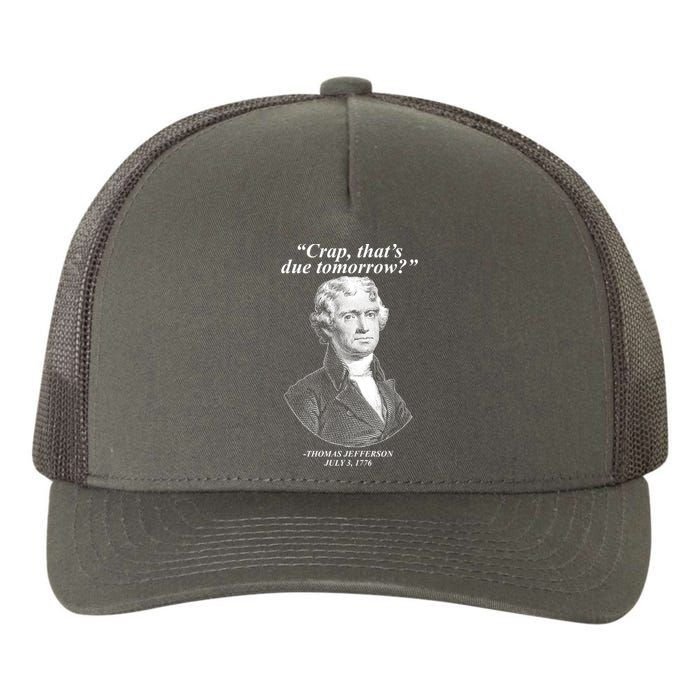 Funny Crap Thats Due Tomorrow Thomas Jefferson Yupoong Adult 5-Panel Trucker Hat