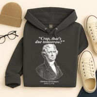 Funny Crap Thats Due Tomorrow Thomas Jefferson Hoodie