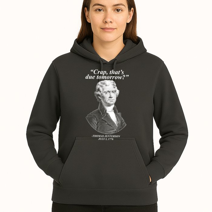 Funny Crap Thats Due Tomorrow Thomas Jefferson Hoodie